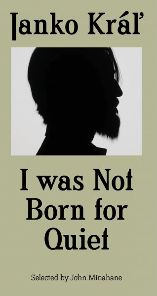 front cover of Janko Kral – I Was Not Born for Quiet