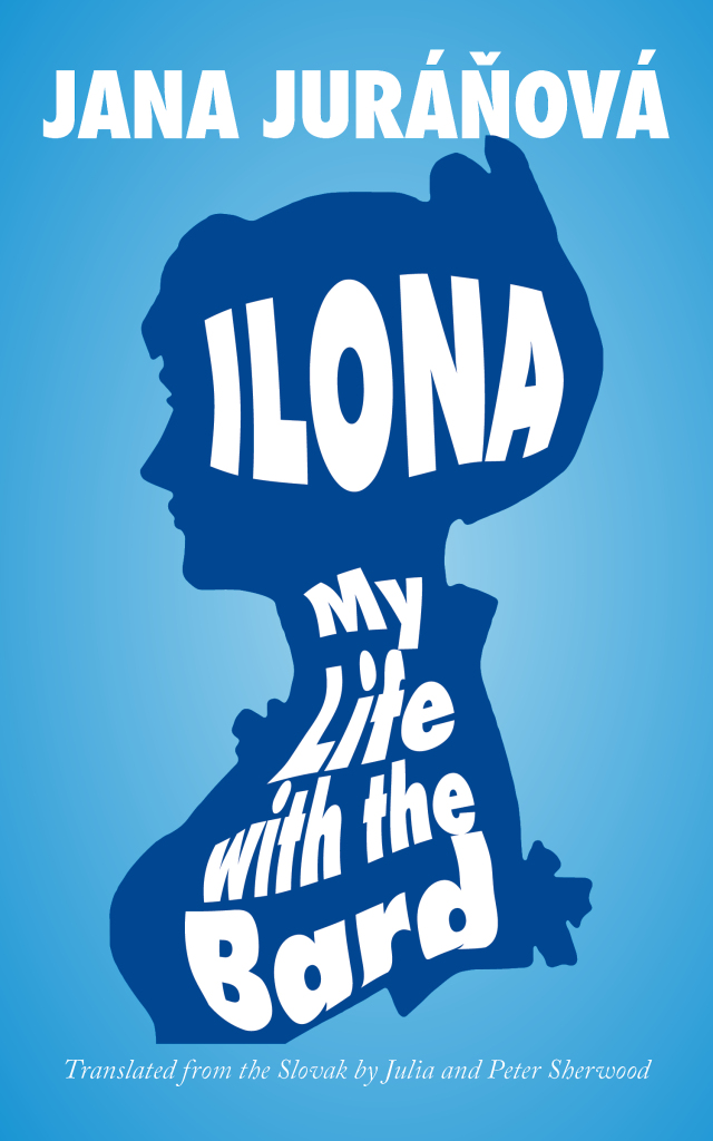 front cover of Jana Juranova – Ilona My Life with the Bard